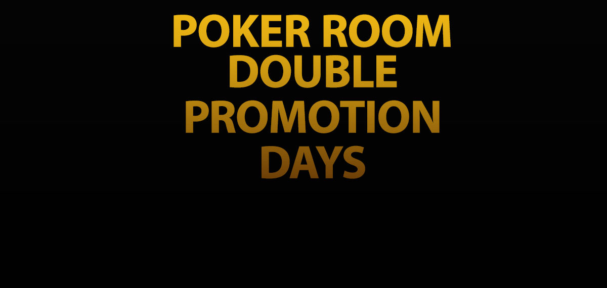 Poker Room Double Promotion Days